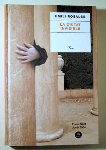 LA CIUTAT INVISIBLE. Premi Sant Jordi 2004 - Barcelona 2005