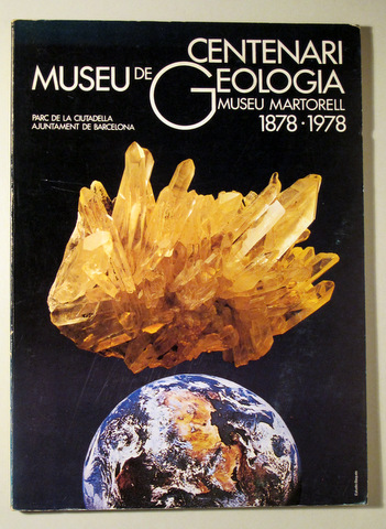 CENTENARI MUSEU DE GEOLOGIA. Museu Martorell 1878-1978 - Barcelona 1978