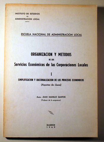 ORGANIZACIÓN Y MÉTODOS de los SERVICIOS ECONÓMICOS  de las CORPORACIONES LOCALES - Madrid 1969