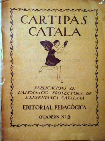 CARTIPÀS CATALÀ. Publicació de la Protectora de l'Ensenyança Catalana. Quadern nº 3, 4, 5 - Barcelona c. 1918