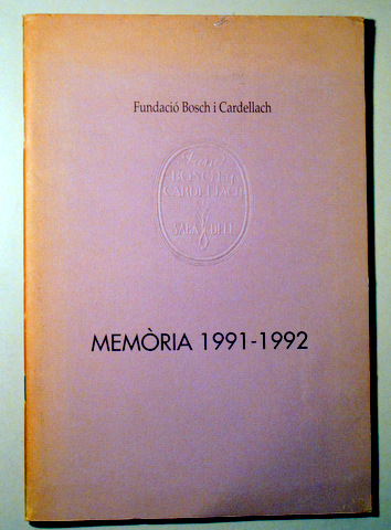 FUNDACIÓ BOSCH I CARDELLACH. MEMÒRIA 1991-1992 - Sabadell 1992