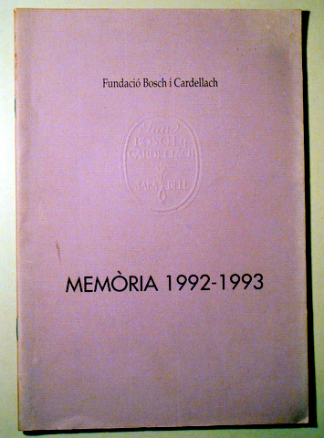 FUNDACIÓ BOSCH I CARDELLACH. MEMÒRIA 1992-1993 - Sabadell 1993