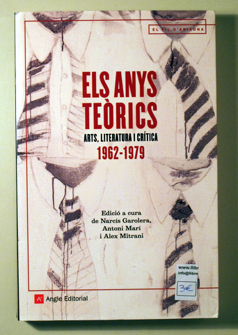 ELS ANYS TEÒRICS. Arts, literatura i crítica 1962-1979 - Barcelona 2018