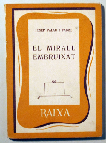 EL MIRALL EMBRUIXAT - Palma de Mallorca 1961 - 1ª ed.