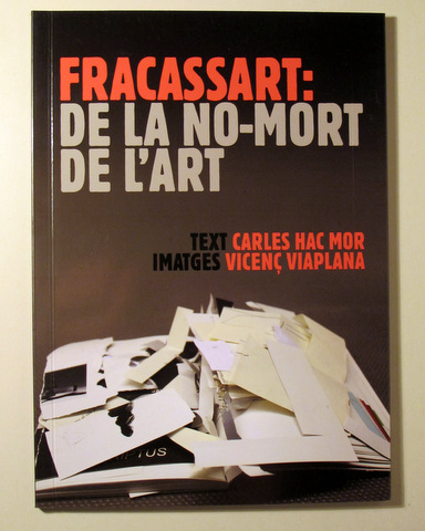 FRACASSART: DE LA NO-MORT DE L'ART - Granollers 2015 - Molt il·lustrat