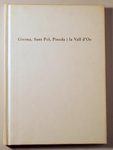 GIRONA, SANT POL, PINEDA I LA VALL D'OO - Girona 1997 - Il·lustrat