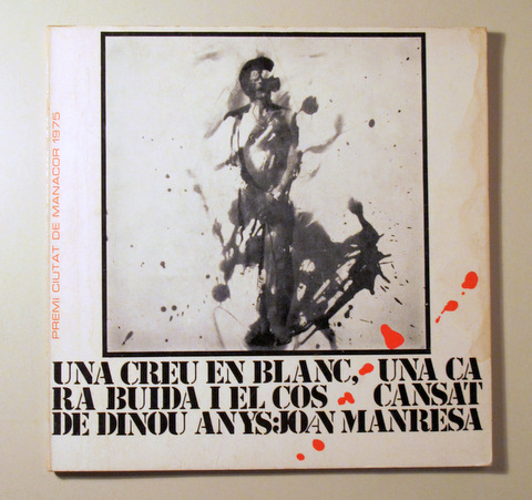 UNA CREU EN BLANC, UNA CARA BUIDA I EL COS CANSAT DE DINOU ANYS - Palma 1976 - 1ª edició