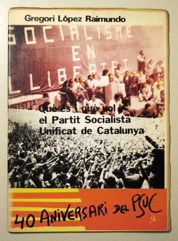 QUÈ ÉS I QUÈ VOL EL PARTIT SOCIALISTA UNIFICAT DE CATALUNYA - Barcelona 1976