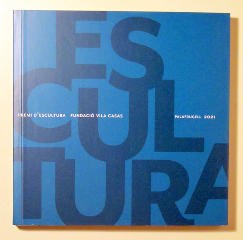 PREMI D'ESCULTURA FUNDACIÓ VILA CASAS - Barcelona 2021 - Molt il·lustrat