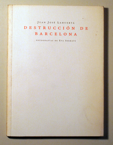 DESTRUCCIÓN DE BARCELONA - Barcelona 2003 - Fotografías