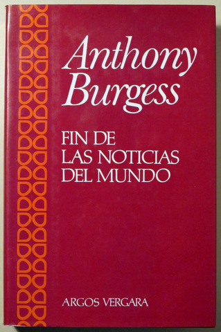 FIN DE LAS NOTICIAS DEL MUNDO  [ The End of the World News ] - Barcelona 1984 - 1ª edición en español