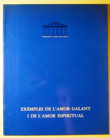 EXEMPLES DE L'AMOR GALANT I DE L'AMOR ESPIRITUAL - Tarragona 1990 - Il·lustrat