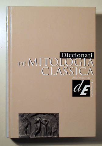 DICCIONARI DE MITOLOGIA CLÀSSICA - Barcelona 1997