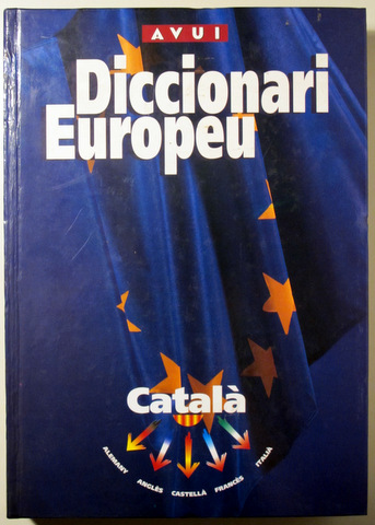 DICCIONARI EUROPEU. Català - alemany, anglès, castellà, francès, italià - AVUI 1994 - Il·lustrat