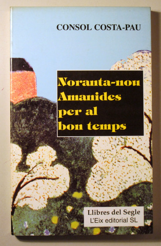 NORANTA-NOU AMANIDES PER AL BON TEMPS - Barcelona 1994 - Il·lustrat