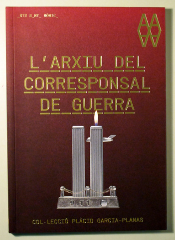 L'ARXIU DEL CORRESPONSAL DE GUERRA. Col. Plàcid Garcia-Planas - Barcelona 2012 - Molt il·lustrat