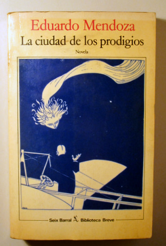 LA CIUDAD DE LOS PRODIGIOS - Barcelona 1986 - 1ª edición