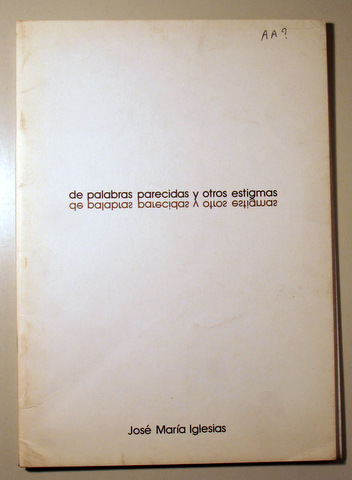 DE PALABRAS PARECIDAS Y OTROS ESTIGMAS - Madrid 1978 - Ilustrado - Poesía visual