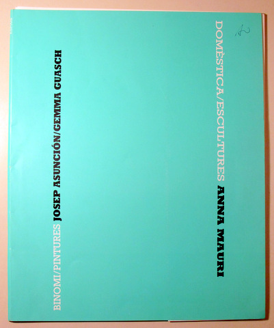 BINOMI /  PINTURES - DOMESTICA / ESCULTURES - Girona 1990 - Il·lustrat