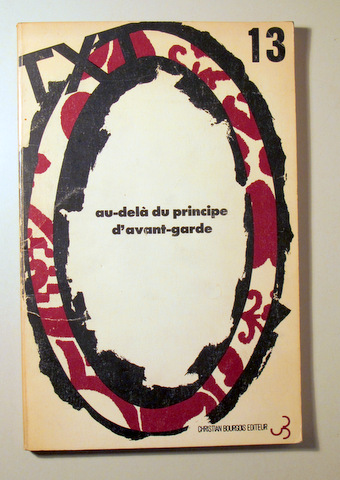 TXT. AU-DELÀ DU PRINCIPE D'AVANT-GARDE. Nº 13 - Paris 1981