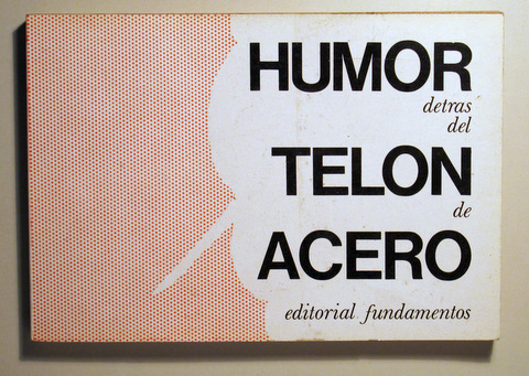 HUMOR DETRAS DEL TELON DE ACERO - Madrid 1971 - Ilustrado