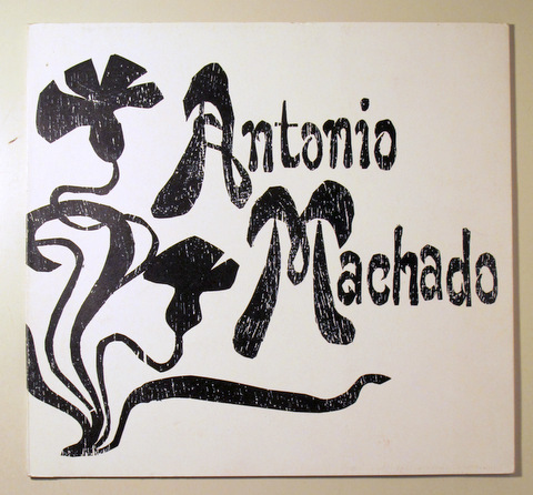 ANTONIO MACHADO. YO VOY SOÑANDO CAMINOS - Barcelona 1966 - ilustrado