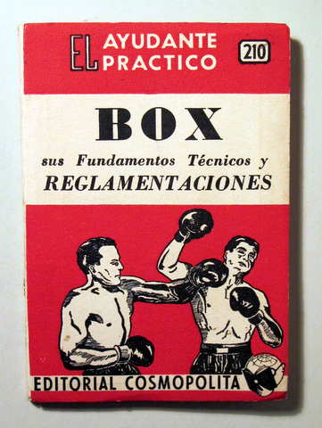 BOX SUS FUNDAMENTOS TÉCNICOS Y REGLAMENTACIONES - Buenos aires  1960 - Ilustrado