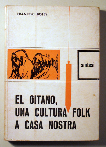 EL GITANO, UNA CULTURA FOLK A CASA NOSTRA - Barcelona 1970 - Il·lustrat