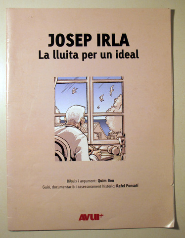 JOSEP  IRLA. LA LLUITA PER UN IDEAL - Barcelona 2007 - Molt il·lustrat