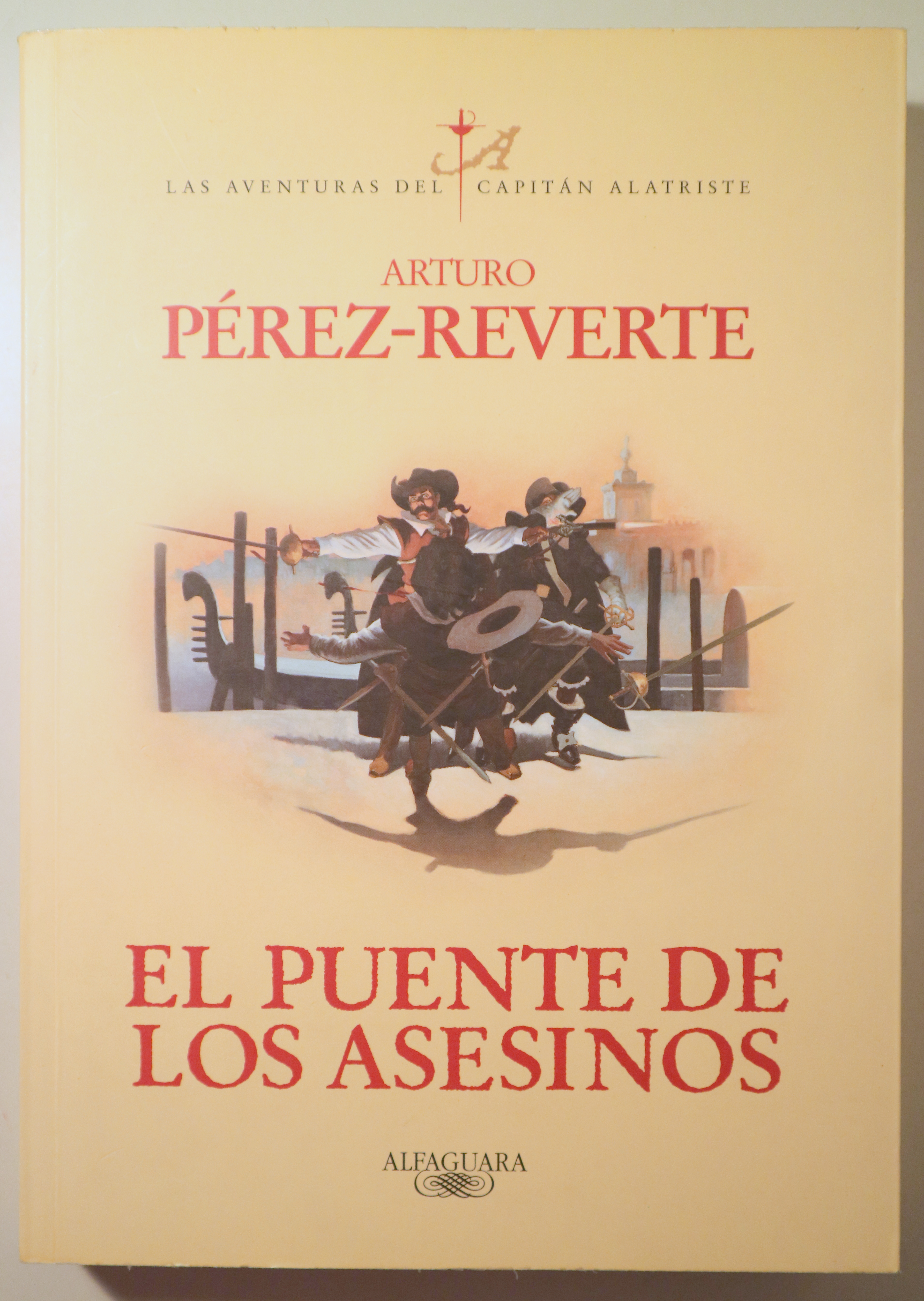 EL PUENTE DE LOS ASESINOS El capitán Alatriste VII  - Madrid 2011 - 1ª edición