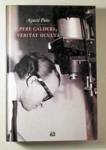 PERE CALDERS, VERITAT OCULTA - Barcelona 1998 - Il·lustrat - 1ª edició