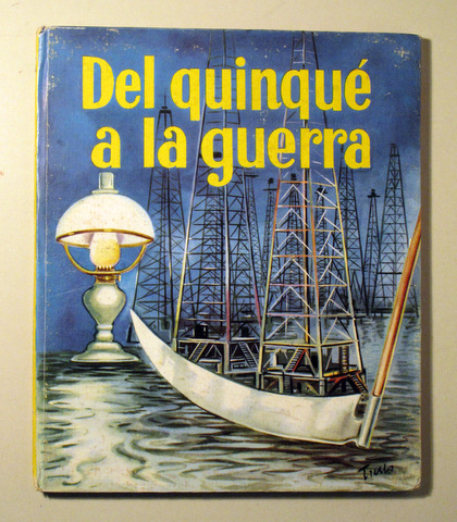 DEL QUINQUÉ A LA GUERRA - Barcelona 1958 - Muy ilustrado