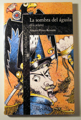 LA SOMBRA DEL AGUILA (UN RELATO) - Madrid 1993 - Ilustrado - 1ª edición