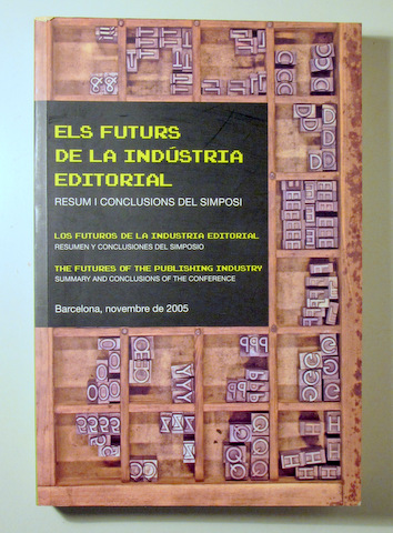 ELS FUTURS DE LA INDÚSTRIA EDITORIAL - Barcelona 2005 - Il·lustrat