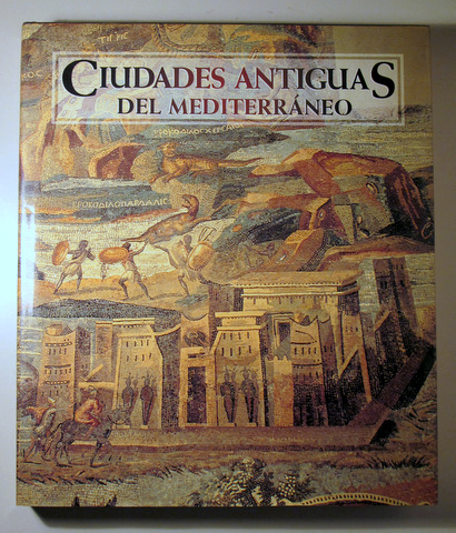 CIUDADES ANTIGUAS DEL MEDITERRÁNEO - Barcelona 1998 - Muy ilustrado