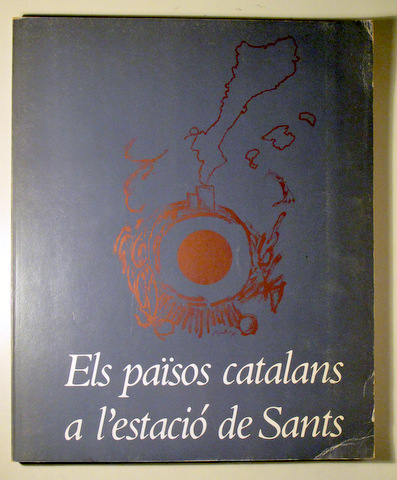 ELS PAÏSOS CATALANS A L'ESTACIÓ DE SANTS - Barcelona 1984 -  Molt il·lustrat