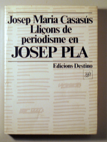 LLIÇONS DE PERIODISME EN JOSEP PLA. - Barcelona 1986