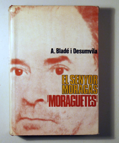 EL SENYOR MORAGAS "MORAGUETES" - Barcelona 1970 - 1ª ed.