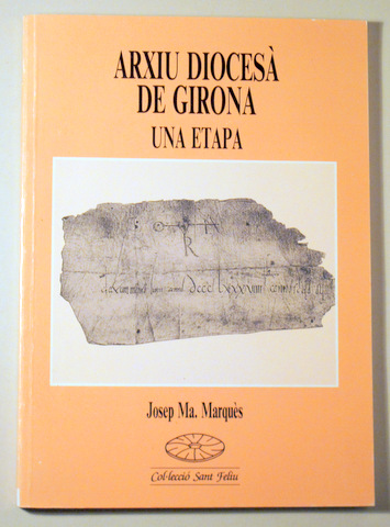 ARXIU DIOCESÀ DE GIRONA. UNA ETAPA - Girona 1989