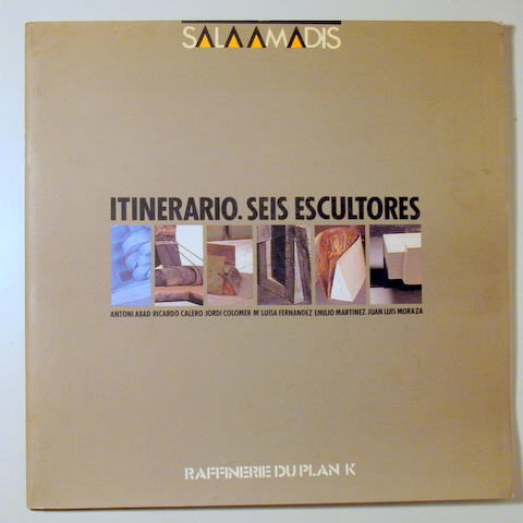 ITINERARIO. SEIS ESCULTORES -  Madrid 1987 - Ilustrado