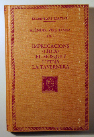 APÈNDIX VIRGILIANA I. Imprecacions (Lídia) - El mosquit - L'Etna - La tavernera. - Barcelona 1984 - En tela - Només traducció