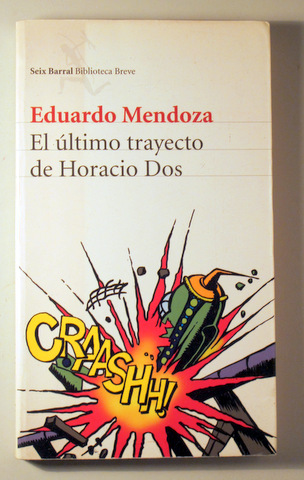EL ÚLTIMO TRAYECTO DE HORACIO DOS - Barcelona 2002 - 1ª edición