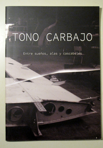 TONO CARBAJO. Entre sueños, alas y cascabeles - Barcelona 2014 - Ilustrado