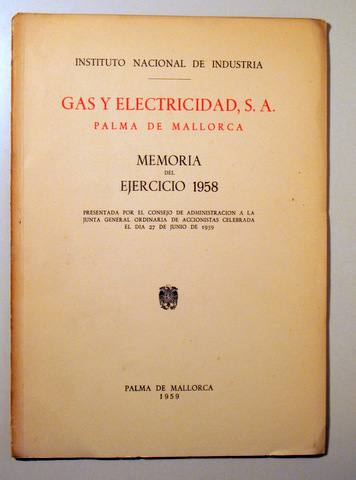 GAS Y ELECTRICIDAD, S.A. Memoria del ejercicio 1958 - Palma de Mallorca 1958