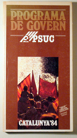 PROGRAMA DE GOVERN PSUC. CATALUNYA'84 -  Barcelona 1984 - Il·lustrat