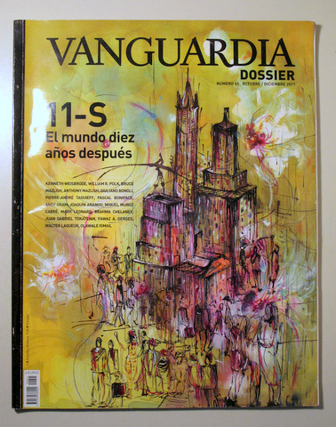 VANGUARDIA. Dossier. Nº 41. 11-S. EL MUNDO DIEZ AÑOS DESPUÉS. Octubre-Diciembre 2011 - Barcelona 2011 - Ilustrado