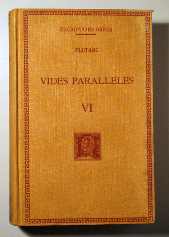 VIDES PARAL·LELES VI. Foció i Cató el Jove - Dió i Brutus.  - Barcelona 1934 - Text original i traducció. En tela