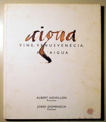 AIGUA. VINE, VENUS VENÈCIA, A L'AIGUA - Sant Cugat del Valès 2001 - Nota autògrafa