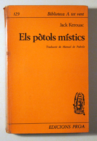 ELS PÒTOLS MÍSTICS (The Dharma Bums) - Barcelona 1967 - 1ª edició en català