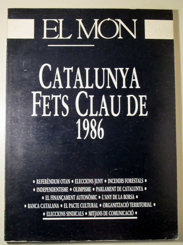 EL MÓN. CATALUNYA FETS CLAU DE 1986 - Barcelona 1986 - Molt il·lustrat